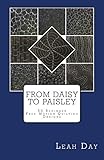 From Daisy to Paisley: 50 Beginner Level Free Motion Quilting Designs by Leah C Day