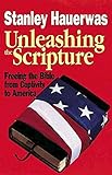 Unleashing the Scripture: Freeing the Bible from Captivity to America