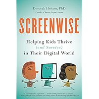 Screenwise: Helping Kids Thrive (and Survive) in Their Digital World book cover Screenwise: Helping Kids Thrive (and Survive) in Their Digital World book cover