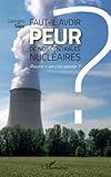 Faut-il avoir peur de nos centrales nucléaires ?: Pourra-t-on s'en passer ? (French Edition) by Georges Sapy