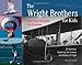 The Wright Brothers for Kids: How They Invented the Airplane, 21 Activities Exploring the Science and History of Flight (1) (For Kids series)