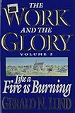 Like a Fire Is Burning (Work and the Glory) by 