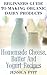 Beginners Guide To Making Organic Dairy Products: Homemade Cheese, Butter And Yogurt Recipes