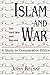 Islam and War: A Study in Comparative Ethics