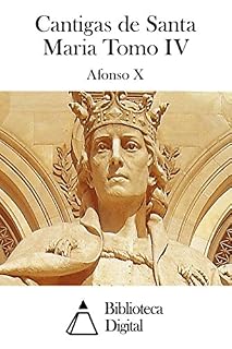 Livro Cantigas de Santa Maria Tomo IV