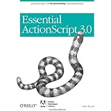 Essential ActionScript 3.0: ActionScript 3.0 Programming Fundamentals