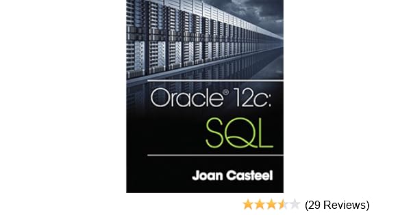 Amazoncom Oracle 12c Sql Ebook Joan Casteel Kindle Store - 