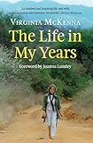 The Life in My Years by Virginia McKenna, Joanna Lumley
