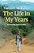 The Life in My Years by Virginia McKenna, Joanna Lumley