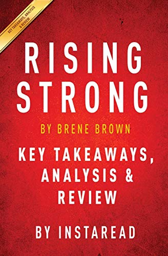 Rising Strong: by Brene Brown | Key Takeaways, Analysis & Review