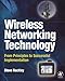 Wireless Networking Technology: From Principles to Successful Implementation by 