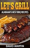 Let's Grill Alabama's Best BBQ Recipes by 