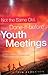 Not the Same Old, Done-it-before Youth Meetings (Setting the Pace for Christian Youth) by Tim Ferguson