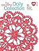 The Colorful Doily Collection: 16 Beautiful Designs to Crochet-From Elegant Lace to a Patriotic Pentagon, this Diverse Collection Promises Plenty for Everyone Crochet by 
