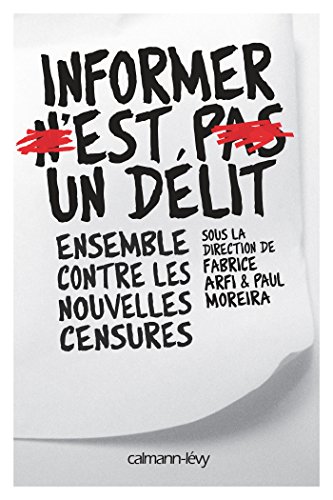Informer n'est pas un délit: ensemble contre les nouvelles censures