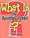 What Is The Apostles' Creed?: Learning About the Apostles' Creed from a United Methodist Perspective