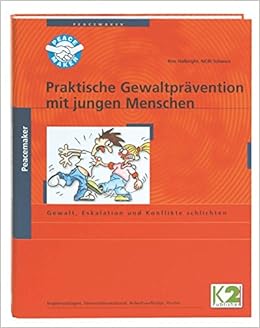 Peacemaker Praktische Gewaltpravention Mit Jungen Menschen Gewalt Eskalation Und Konflikte Schlichten Amazon De Halbright Ron Bucher