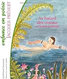 Au hasard des oiseaux et autres poèmes (Enfance en poésie) (French Edition) by