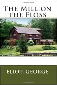 41+ The Mill On The Floss By George Eliot Pictures