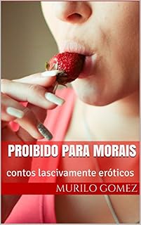 Livro proibido para morais: contos lascivamente eróticos