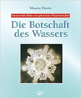 Die Botschaft Des Wassers Sonderausgabe Amazon De Emoto Masaru Bucher