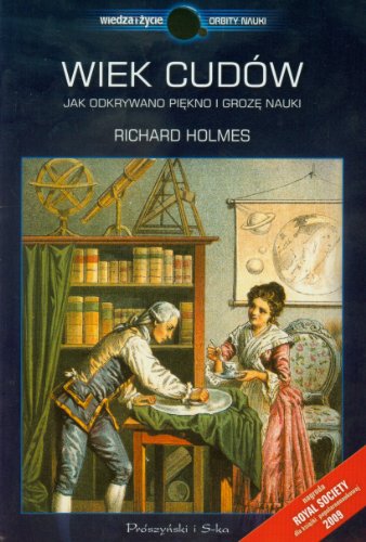 Wiek cudów. Jak odkrywano piękno i grozę nauki