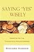 Saying Yes Wisely: Insights for the Thoughtful Philanthropist - Book by Richard A. Marker