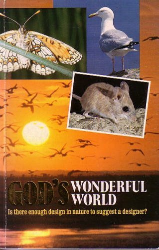 God's Wonderful World: Is there enough design in nature to suggest a designer?