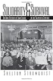 Solidarity and Survival : An Oral History of Iowa Labor in the Twentieth Century, , 0877454310