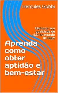 Livro Aprenda como obter aptidão e bem-estar : Melhorar sua qualidade de vida no mundo de hoje!