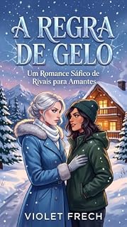 Livro A Regra de Gelo: Um Romance Sáfico de Rivais a Amantes