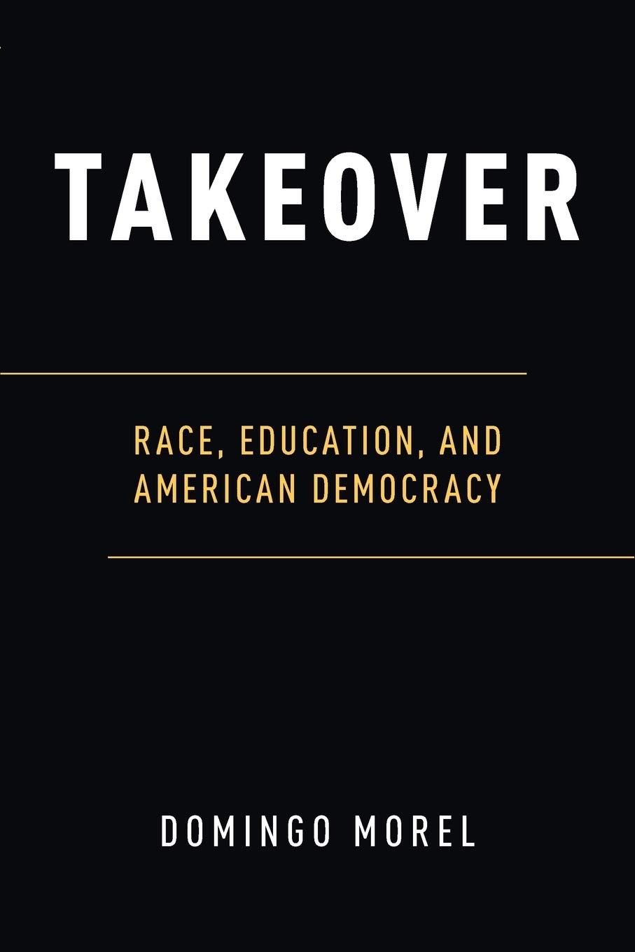 Takeover:Race,Education,+Amer.Democracy