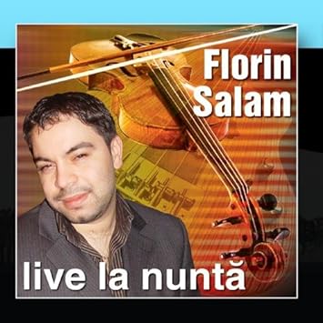florin salam oriunde ai fi te voi iubi live