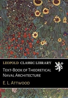 Text-Book of Theoretical Naval Architecture