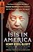 Isis in America: The Classic Eyewitness Account of Madame Blavatsky's Journey to America and the Occ by Henry Steel Olcott