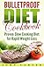 Bulletproof Diet Cookbook: Proven Slow Cooking Diet for Rapid Weight Loss (Bulletproof Diet Cookbook, Bulletproof Diet Recipes, Bulletproof Diet Book 1)