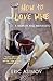 How to Love Wine: A Memoir and Manifesto by Eric Asimov