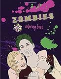 Z-O-M-B-I-E-S: Coloring Book: Disney Z-O-M-B-I-E-S Coloring Book for Kids and Adults