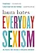 Everyday Sexism: The Project that Inspired a Worldwide Movement