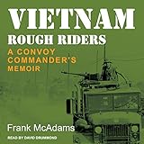 Vietnam Rough Riders: A Convoy Commander's Memoir by