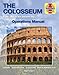 The Colosseum: Design - Construction - Events: A detailed examination of this iconic building and it by Nigel Rodgers