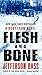 Flesh and Bone: A Body Farm Novel