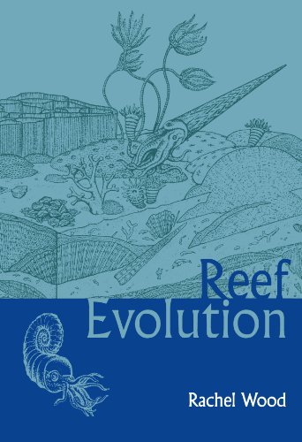 Reef Evolution, by Rachel Wood Reef Evolution, by Rachel Wood