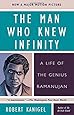 The Man Who Knew Infinity: A Life of the Genius Ramanujan