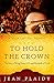 To Hold the Crown: The Story of King Henry VII and Elizabeth of York (A Novel of the Tudors)
