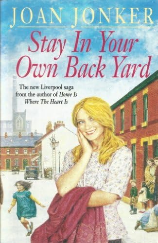 Stay in Your Own Back Yard: A touching saga of love, family and true friendship (Molly and Nellie series, Book 1)
