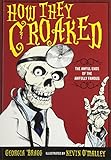 How They Croaked: The Awful Ends of the Awfully Famous