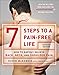 7 Steps to a Pain-Free Life: How to Rapidly Relieve Back, Neck, and Shoulder Pain primary