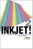 Inkjet! History, Technology, Markets, and Applications, Volume 2, Romano, Frank J., 0883626470