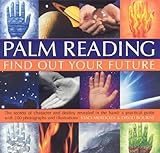 Image de Palm Reading- The Secrets of Character and Destiny Revealed in Your Hand: A Practical Guide with 200 Photographs and Illustrations